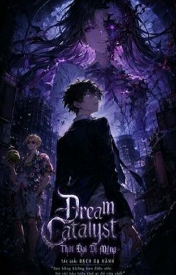 Dream Catalyst - Thời Đại Dị Mộng