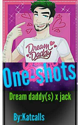 Dream daddy (s) x jack