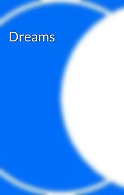 Dreams