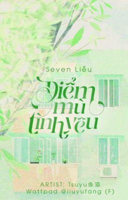 [DROP/ĐM] Điểm mù tình yêu - Seven Liễu