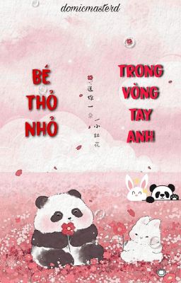 (drop) domicmasterd | bé thỏ nhỏ trong vòng tay anh