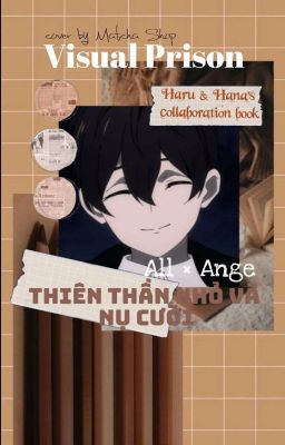 [Drop][Fanfiction Visual Prison] [All x Ange] Thiên Thần Nhỏ Và Nụ Cười