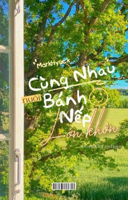 Drop/MarkHyuck | Cùng nhau nuôi Bánh nếp lớn khôn