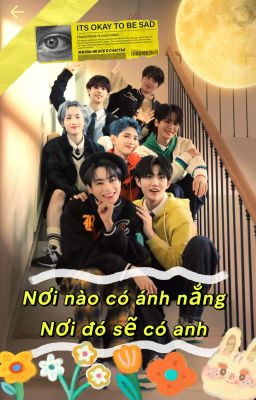 {DROP} [Oneshot|AllBin] Nơi Nào Có Ánh Nắng, Nơi Đó Sẽ Có Anh