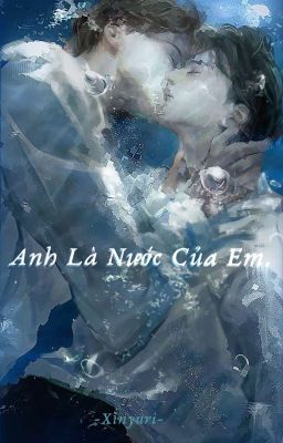 DROP [R18] (Xinlu x Yuri) Anh là nước của em - Xinyuri