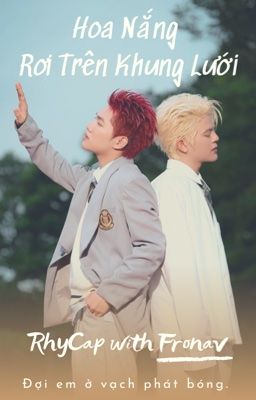Drop - [RHYCAP] Hoa Nắng Rơi Trên Khung Lưới | Fronav.