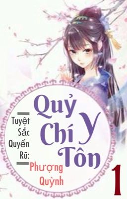 [Drop] Thiên Y Phượng Cửu / Quỷ Y Chí Tôn