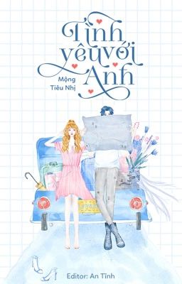 [DROP] TÌNH YÊU VỚI ANH -MỘNG TIÊU NHỊ