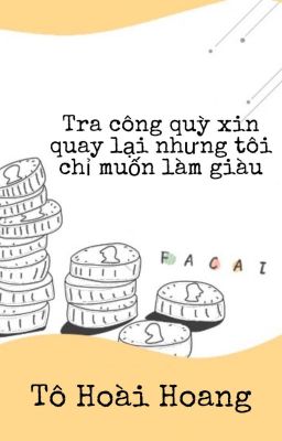 [DROP] Tra công quỳ xin quay lại nhưng tôi chỉ muốn làm giàu