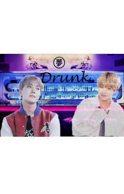Drunk || BTS