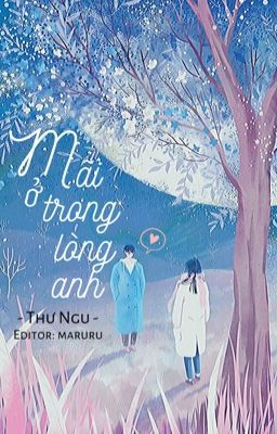 [ĐTH] Mãi Ở Trong Lòng Anh - Thư Ngu