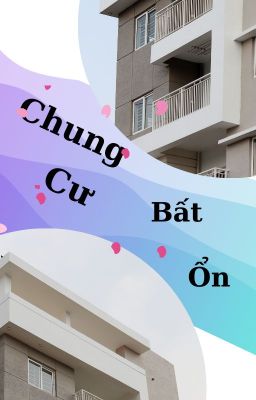 [ĐTVN] Chung Cư Bất Ổn