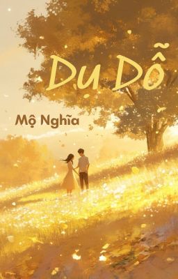 Dụ Dỗ - Mộ Nghĩa