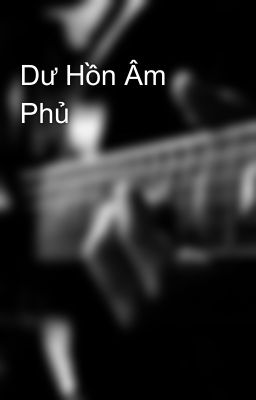 Dư Hồn Âm Phủ