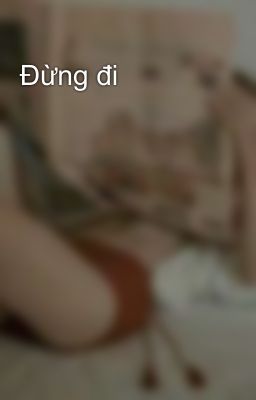 Đừng đi
