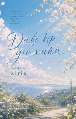 Đuổi Kịp Gió Xuân 