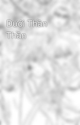 Dưới Trò Hung Thần