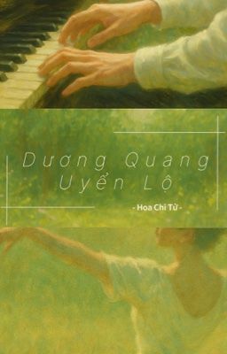 Dương Quang Uyển Lộ - Hoa Chi Tử