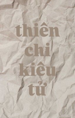 [DuongHieu] Thiên Chi Kiêu Tử
