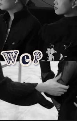 [DuongKieu-Oneshot] We?