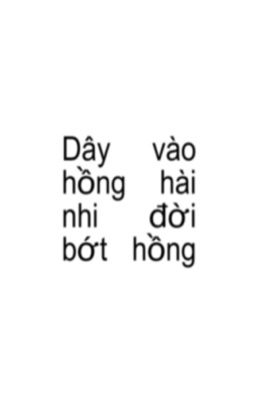 [DuyAnThịnh] Dây vào hồng hài nhi đời bớt hồng