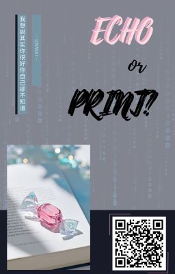 Echo or Print?