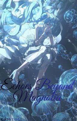 Echoes Beyond Magnolia