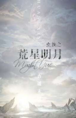 [Edit] Ánh trăng sáng trên Hoang Tinh của Trùng tộc