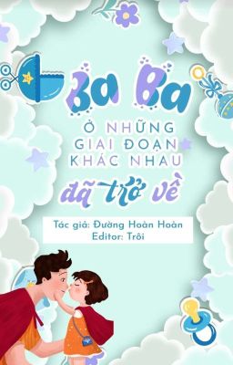 ( Edit ) Ba ba ở các giai đoạn khác nhau đã trở về