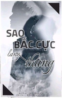 [EDIT/BÁC CHIẾN] SAO BẮC CỰC LANG THANG