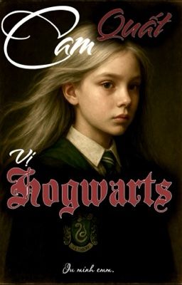 [Edit-Bách hợp-Đồng nhân] Cam Quất Vị Hogwarts.