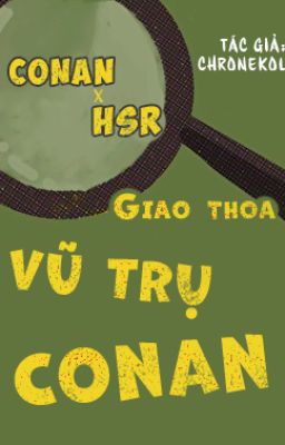 [Edit] [Conan x HSR] Giao thoa vũ trụ Conan