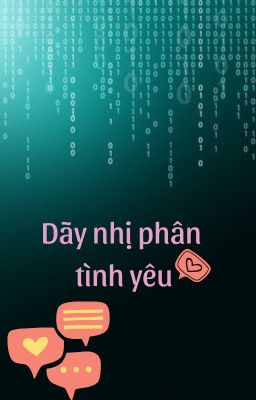 [Edit][Đam mỹ] Dãy nhị phân tình yêu