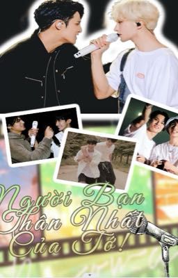 (EDIT/DICH) Người Bạn Thân Nhất Của Tớ!