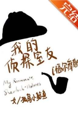 [EDIT] (ĐN Holmes) Bạn cùng phòng thám tử của tôi