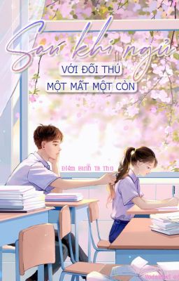 [Edit H 1vs1] Sau khi ngủ với đối thủ một mất một còn