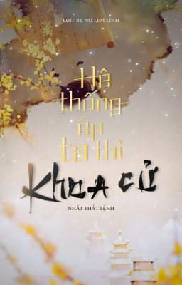 [EDIT] HỆ THỐNG ÉP TA THI KHOA CỬ - NHẤT THẤT LỆNH