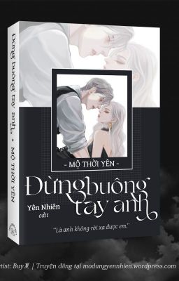 [EDIT - HOÀN] ĐỪNG BUÔNG TAY ANH - MỘ THỜI YÊN