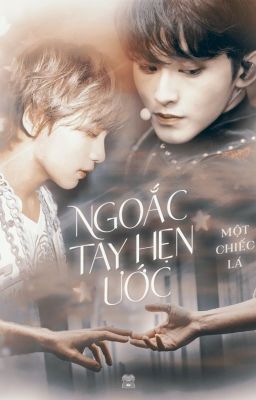 [Edit][Longfic | MarkHyuck] Ngoắc tay hẹn ước (Hoàn)