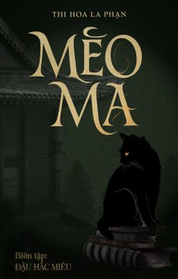 [EDIT] [NGẮN] MÈO MA - THI HOA LA PHẠN.
