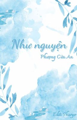 [Edit] Như nguyện _ Phượng Cửu An