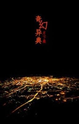 [ Edit phần 2 ] Kỳ Huyễn Dị Điễn - Nguyệt Hạ Tang