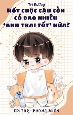 【EDIT】Rốt cuộc cậu còn có bao nhiêu 