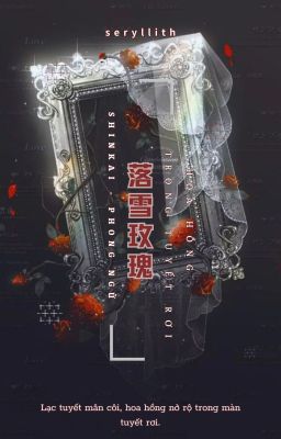[Edit] | ShinKai - Hoa Hồng Trong Tuyết Rơi (Hoàn)