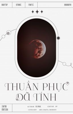 [EDIT/SHORTFIC/HẢO ĐA VŨ] Thuần phục dã tính [ABO]