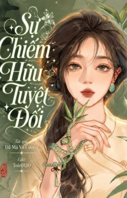 [EDIT] Sự Chiếm Hữu Tuyệt Đối