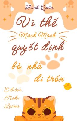 [Edit] Vì thế Mạch Mạch quyết định bỏ nhà đi trốn - Bách Quân