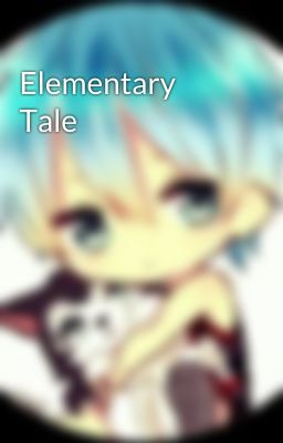 Elementary Tale 