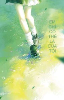 Em chỉ có thể là của tôi