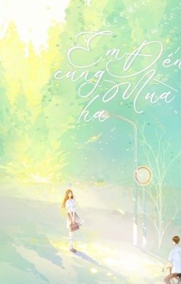 Em Đến Cùng Mùa Hạ